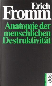 Fromm Anatomie der menschlichen DEstruktivit�t