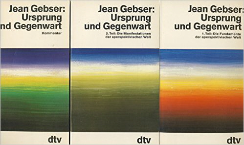 Jean Gebser Ursprung und Gegenwart Jean Gebser Ursprung und Gegenwart
