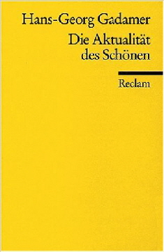Gadamer Die Aktualitt des Schnen