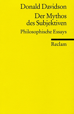 Donald Davidson Der Mythos des Subjektiven Donald Davidson Der Mythos des Subjektiven