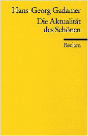 Gadamer Die Aktualität des Schönen Gadamer Die Aktualität des Schönen