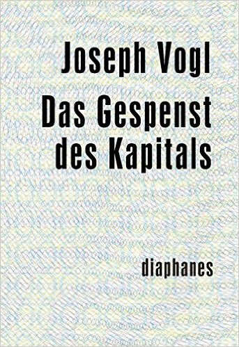 Vogl Das Gespenst des Kapitals Vogl Das Gespenst des Kapitals
