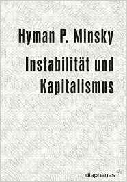 Minsky Instzabilit�t und Kapitalismus
