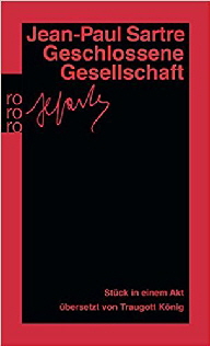 Sartre geschlossene Geselllschaft Sartre geschlossene Geselllschaft