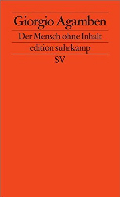Agamben DEr Mensch ohne Inhalt